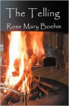 The Telling - Rose Mary Boehm