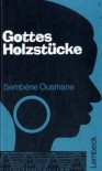 Gottes Holzstücke - Ousmane Sembène