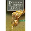 Dominion & Common Grace - Gary North