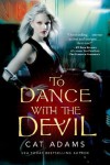 [ TO DANCE WITH THE DEVIL (BLOOD SINGER NOVELS #06) ] By Adams, Cat ( Author) 2013 [ Paperback ] - Cat Adams