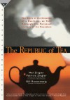 The Republic of Tea: : The Story of the Creation of a Business, as Told Through the Personal Letters of Its Founders - Mel Ziegler, Patricia Ziegler, Bill Rosenzweig