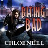 Biting Bad  - Chloe Neill, Sophie Eastlake