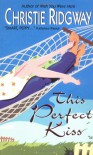 This Perfect Kiss - Christie Ridgway