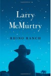 Rhino Ranch - Larry McMurtry