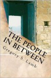 The People in Between: A Cyprus Odyssey - Gregory S. Lamb