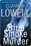 Blue Smoke and Murder - Elizabeth Lowell