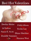 Red Hot Valentines - Faith Gibson, Destiny Blaine, Shannon West, Diana Sheridan, Susan E. Scott, Tavish Lee, AJ Kelton, Danielle Summers