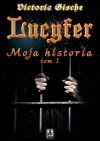 Lucyfer. Moja historia - Victoria Gische