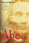 Abe: A Novel of the Young Lincoln - Richard Slotkin