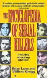 Encyclopedia of Serial Killers - Brian Lane, W. Gregg
