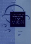 Moon: In Praise Of The Silver Lamp Of Night - Paula Rees