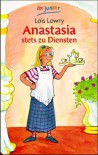 Anastasia stets zu Diensten - Lois Lowry