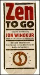 Zen to Go - Jon Winokur