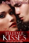 Telltale Kisses - RaShelle Workman