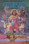 The Banquet of the Lords of Night and Other Stories - Liz Williams, Tom Kidd