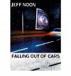 Falling Out of Cars - Jeff Noon