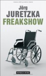 Freakshow - Jörg Juretzka