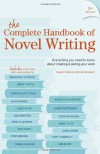 The Complete Handbook Of Novel Writing: Everything You Need To Know About Creating & Selling Your Work (Writers Digest) - Writer's Digest Books