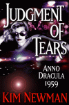 Judgment of Tears: Anno Dracula 1959 - Kim Newman