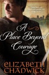 A Place Beyond Courage  - Elizabeth Chadwick
