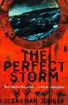 The Perfect Storm: A True Story of Men Against the Sea - Sebastian Junger