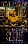 The House of the Vestals  - Steven Saylor