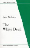 The White Devil - John Webster, Christina Luckyj