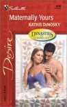Maternally Yours (Dynasties: The Connellys) (Silhouette Desire) - Kathie Denosky