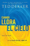 Cuando Llora el Cielo - Ted Dekker