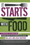 It Starts With Food: Discover the Whole30 and Change Your Life in Unexpected Ways - Melissa Hartwig,  Dallas Hartwig