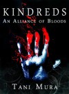 Kindreds: An Alliance of Bloods (Book 1 of the Kindreds Series) - Tani Mura