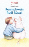 Rennschwein Rudi Rüssel - Uwe Timm, Timm Uwe