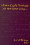 Marian Engel’s Notebooks: “Ah, mon cahier, écoute...” (Life Writing) - 