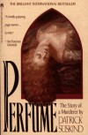 Perfume: The Story of a Murderer - Patrick Süskind