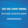 On His Own Terms: A Life of Nelson Rockefeller - Richard Norton Smith