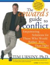 Coward's Guide to Conflict: Empowering Solutions for Those Who Would Rather Run Than Fight - Tim Ursiny