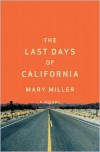 The Last Days of California - Mary  Miller