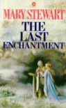 The Last Enchantment (Merlin, #3)  - Mary Stewart