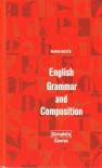 Warriner's English Grammar and Composition: Complete Course - John E. Warriner