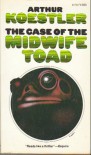 The Case of the Midwife Toad - Arthur Koestler