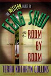 The Western Guide to Feng Shui--Room by Room - Terah Kathryn Collins