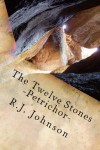 The Twelve Stones: Petrichor: Book Three - R.J. Johnson
