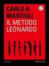 Il metodo Leonardo - Corriere della Sera;Carlo A. Martigli