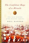 The Confident Hope of a Miracle: The True History of the Spanish Armada - Neil Hanson