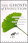 The Ghosts Of Evolution: Nonsensical Fruit, Missing Partners, And Other Ecological Anachronisms - Connie Barlow