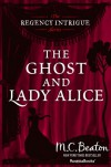 The Ghost and Lady Alice - M.C. Beaton