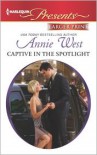 Captive in the Spotlight (Harlequin LP Presents Series #3127) - Annie West