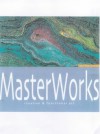 MasterWorks: Decorative and Functional Art:  Embroidery, Cross Stitch, Silk Ribbon, Lace, Quilting, Weaving, Rag Rugs, Collectibles - Various