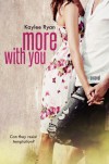 More With You  - Kaylee Ryan