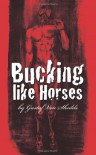 Bucking Like Horses - Gustaf Xaver Franz Vonsheilds